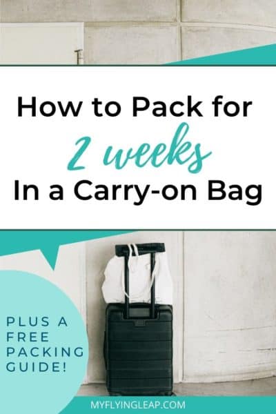 How to Pack a Carry-on for 2 Weeks - My Flying Leap